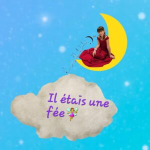 Il etais une fee